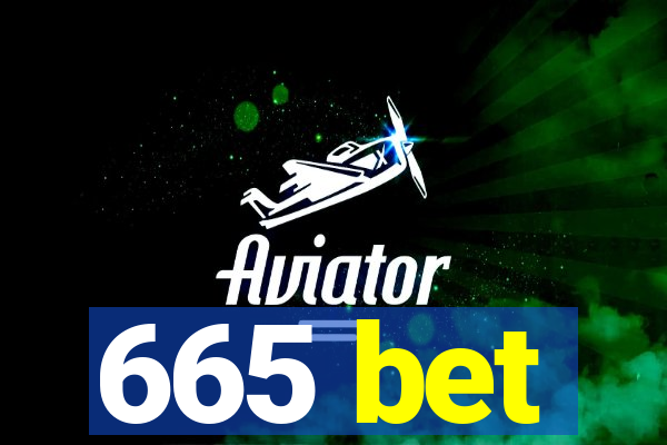 665 bet